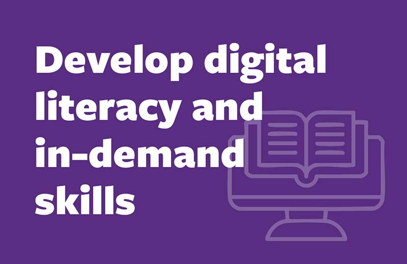 Develop digital literacy and in-demand skills