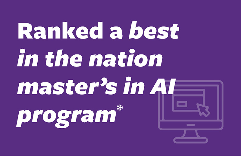 Ranked a best in the nation master’s in AI program*